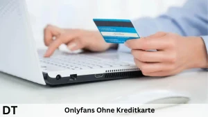 Onlyfans ohne kreditkarte