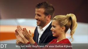 Mis het niet boyfriesn tv voor duitse kijkers