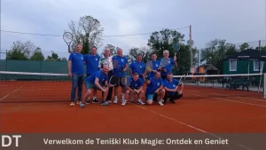 Verwelkom de teniški klub magie ontdek en geniet