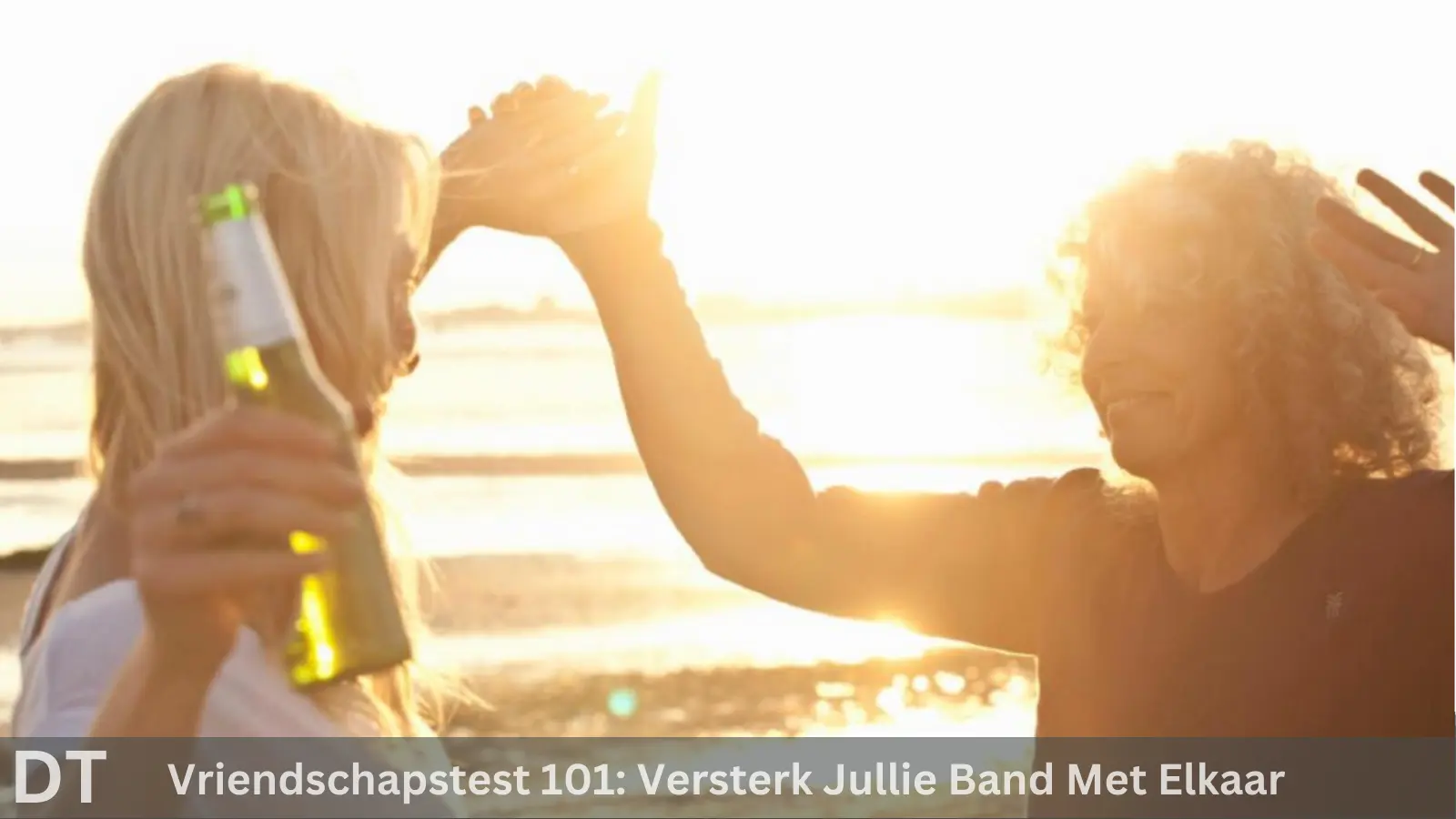 Vriendschapstest 101 versterk jullie band met elkaar