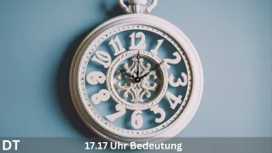 17 17 uhr bedeutung